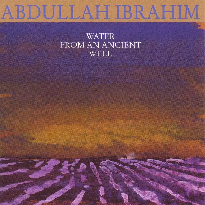Album cover for Water From An Ancient Well by Abdullah Ibrahim